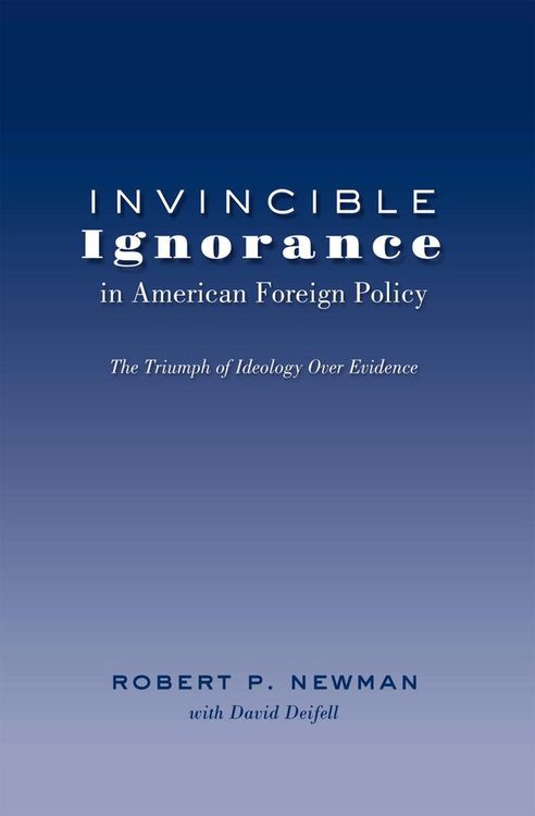 Produktbild: Invincible Ignorance in American Foreign Policy