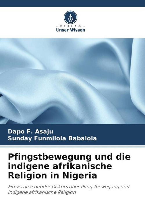 Produktbild: Asaju, D: Pfingstbewegung und die indigene afrikanische Reli