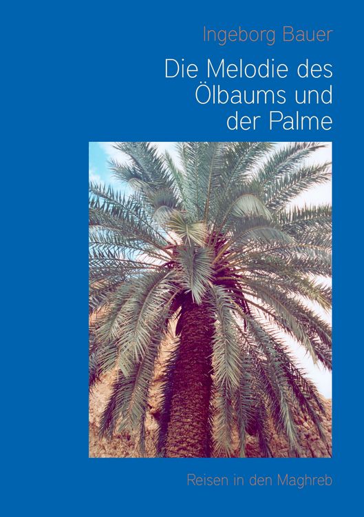 Produktbild: Die Melodie des &Ouml;lbaums und der Palme