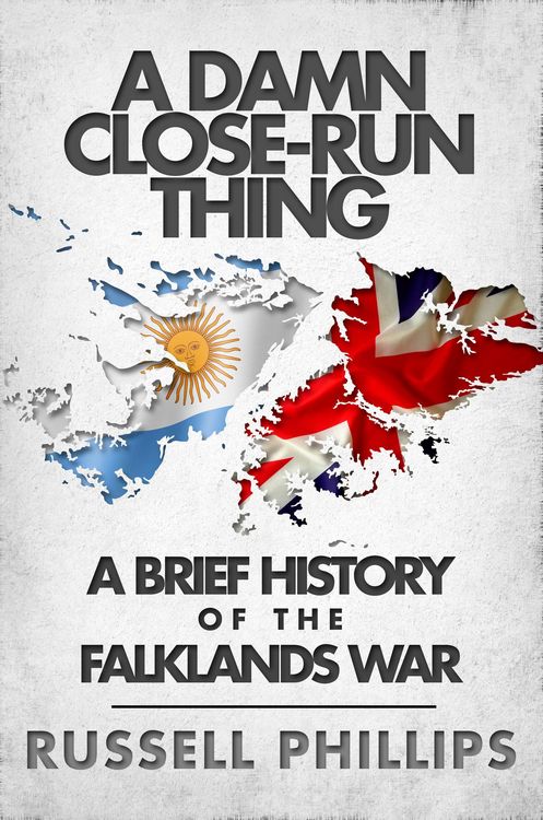 Produktbild: A Damn Close-Run Thing: A Brief History of the Falklands War