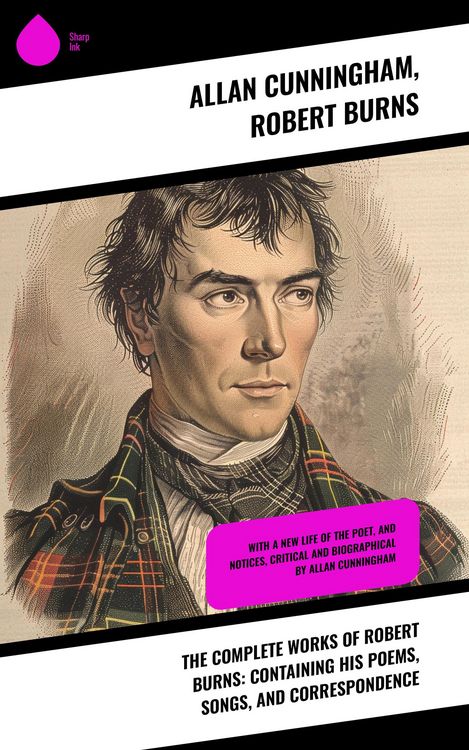 Produktbild: The Complete Works of Robert Burns: Containing his Poems, Songs, and Correspondence