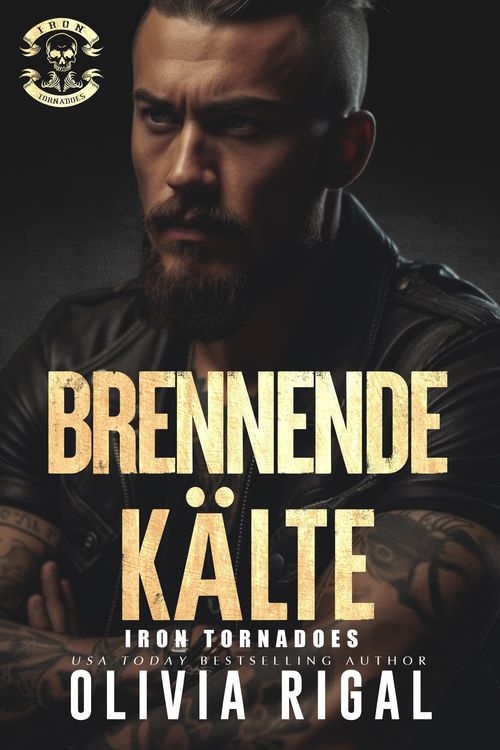 Produktbild: Iron Tornadoes - BRENNENDE K&Auml;LTE (Iron Tornadoes MC Romance, #2)