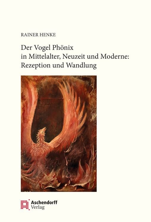 Produktbild: Der Vogel Ph&ouml;nix in Mittelalter, Neuzeit und Moderne