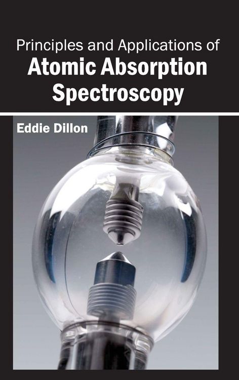 Produktbild: Principles and Applications of Atomic Absorption Spectroscopy
