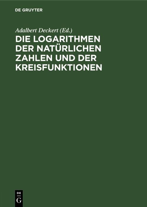 Produktbild: Die Logarithmen der nat&uuml;rlichen Zahlen und der Kreisfunktionen