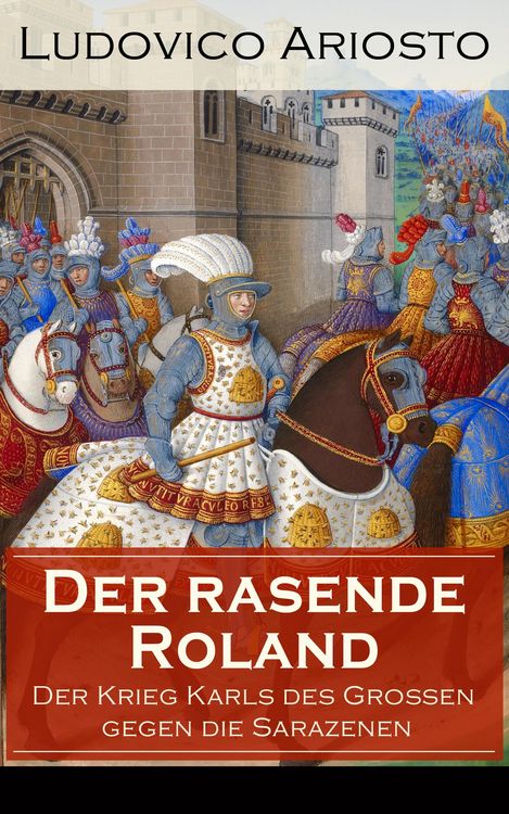 Produktbild: Der rasende Roland - Der Krieg Karls des Gro&szlig;en gegen die Sarazenen