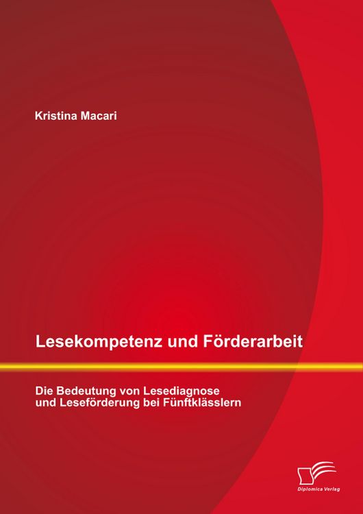 Produktbild: Lesekompetenz und F&ouml;rderarbeit: Die Bedeutung von Lesediagnose und Lesef&ouml;rderung bei F&uuml;nftkl&auml;sslern