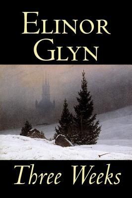 Produktbild: Three Weeks by Elinor Glyn, Fiction, Classics, Literary, Short Stories