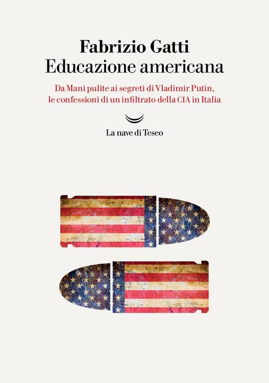 Produktbild: Educazione americana. Da Mani pulite ai segreti di Vladimir Putin, le confessioni di un infiltrato della CIA in Italia