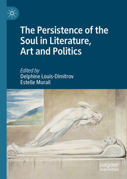 Produktbild: The Persistence of the Soul in Literature, Art and Politics