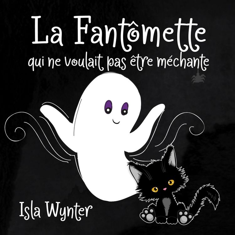 Produktbild: La Fant&ocirc;mette qui ne voulait pas &ecirc;tre m&eacute;chante (La Fille Fant&ocirc;me, #2)
