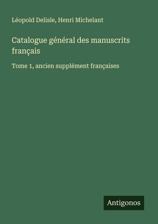 Produktbild: Catalogue g&eacute;n&eacute;ral des manuscrits fran&ccedil;ais