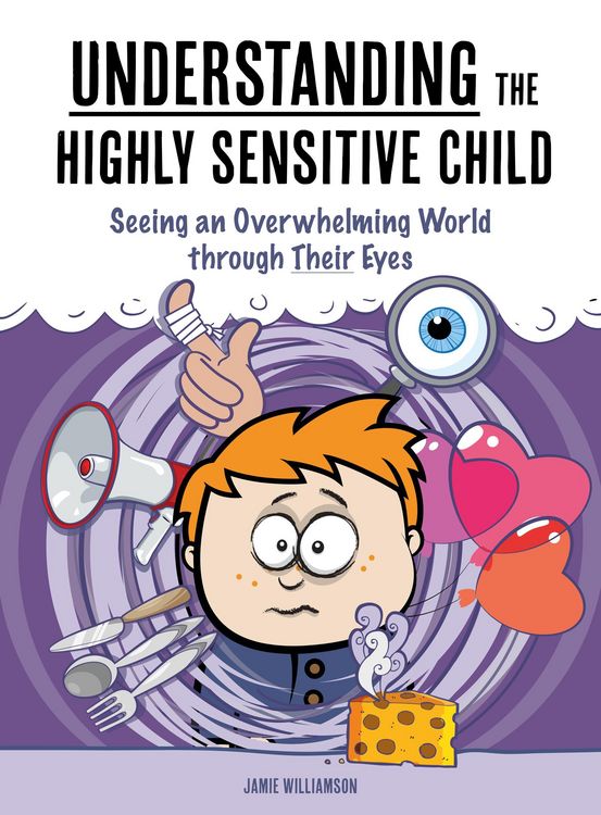 Produktbild: Understanding the Highly Sensitive Child: Seeing an Overwhelming World Through Their Eyes (A Nutshell Guide, #1)
