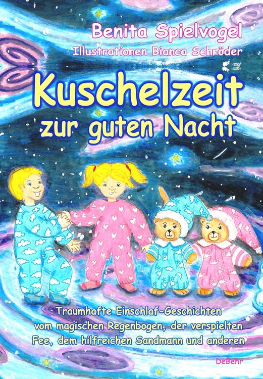 Produktbild: Kuschelzeit zur guten Nacht - Traumhafte Gute-Nacht-Geschichten vom magischen Regenbogen, der verspielten Fee, dem hilfreichen Sandmann und anderen