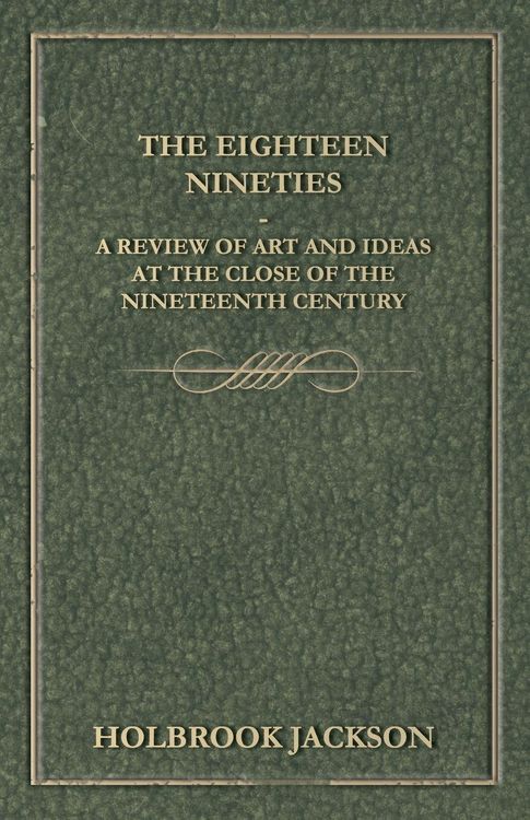 Produktbild: The Eighteen Nineties - A Review of Art and Ideas at the Close of the Nineteenth Century