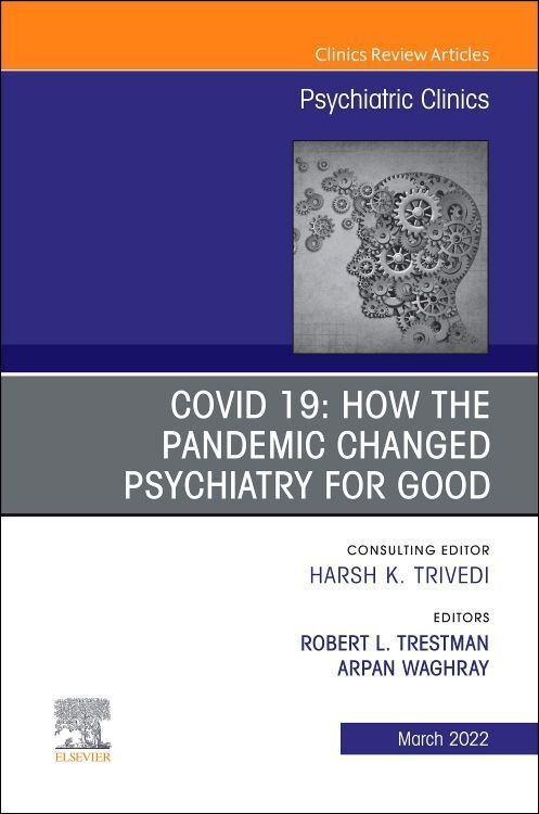 Produktbild: Covid 19: How the Pandemic Changed Psychiatry for Good, an Issue of Psychiatric Clinics of North America