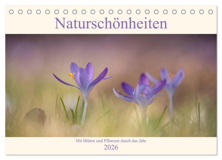 Produktbild: Natursch&ouml;nheiten - mit Bl&uuml;ten und Pflanzen durch das Jahr (Tischkalender 2026 DIN A5 quer), CALVENDO Monatskalender