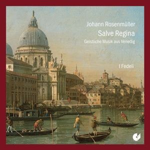 Produktbild: Johann Rosenm&uuml;ller: Salve Regina - Sacred Music fr