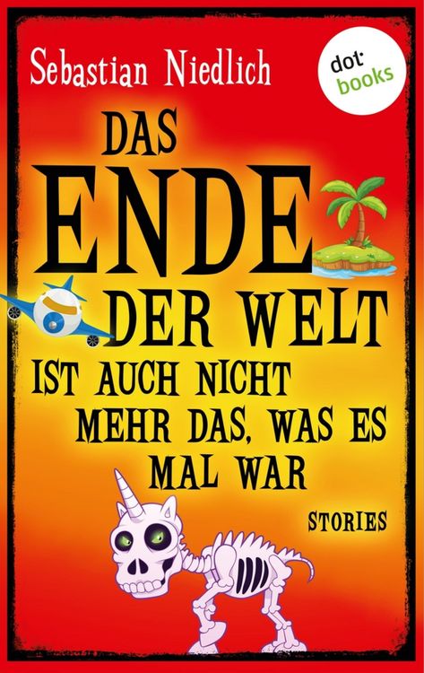 Produktbild: Das Ende der Welt ist auch nicht mehr das, was es mal war