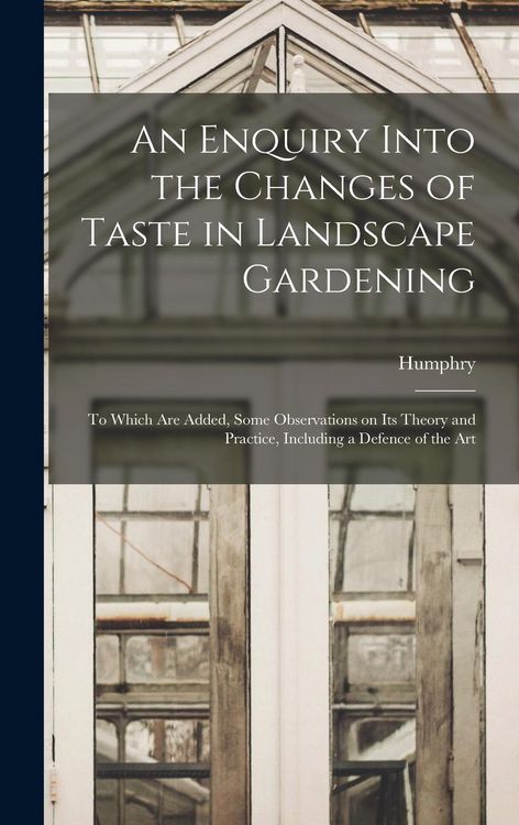Produktbild: An Enquiry Into the Changes of Taste in Landscape Gardening