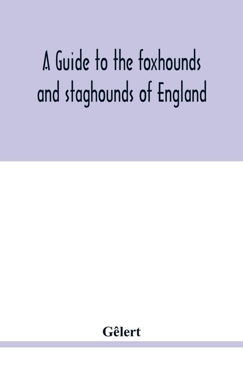 Produktbild: A guide to the foxhounds and staghounds of England