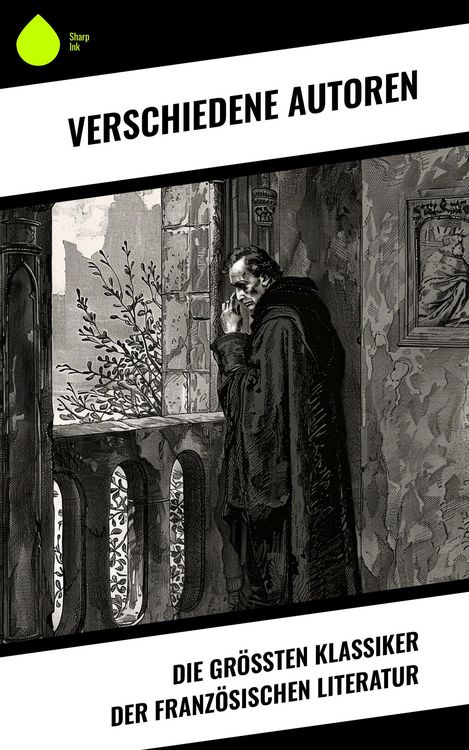 Produktbild: Die gr&ouml;&szlig;ten Klassiker der franz&ouml;sischen Literatur