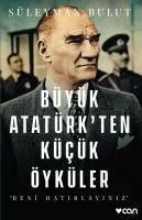 Produktbild: B&uuml;y&uuml;k Atat&uuml;rkten K&uuml;c&uuml;k &Ouml;yk&uuml;ler Tek Cilt