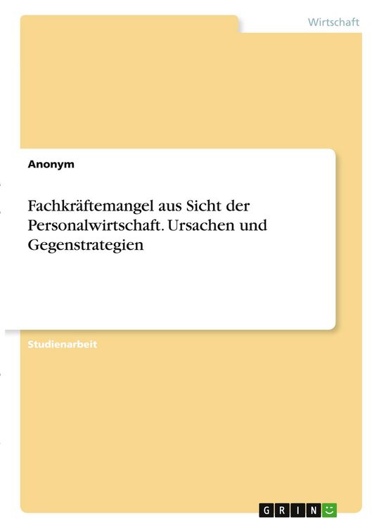 Produktbild: Fachkr&auml;ftemangel aus Sicht der Personalwirtschaft. Ursachen und Gegenstrategien