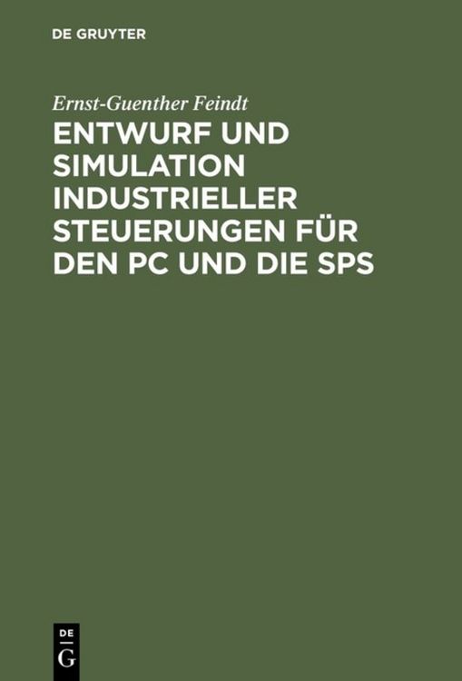 Produktbild: Entwurf und Simulation industrieller Steuerungen f&uuml;r den PC und die SPS