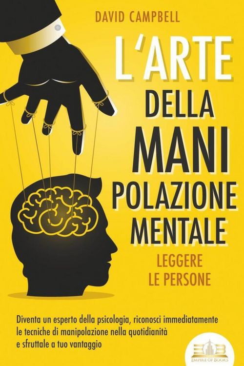 Produktbild: L'arte della manipolazione mentale - Leggere le persone: Diventa un esperto della psicologia, riconosci immediatamente le tecniche di manipolazione ne