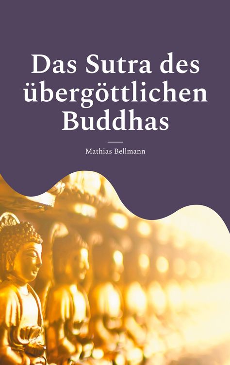 Produktbild: Das Sutra des &uuml;berg&ouml;ttlichen Buddhas