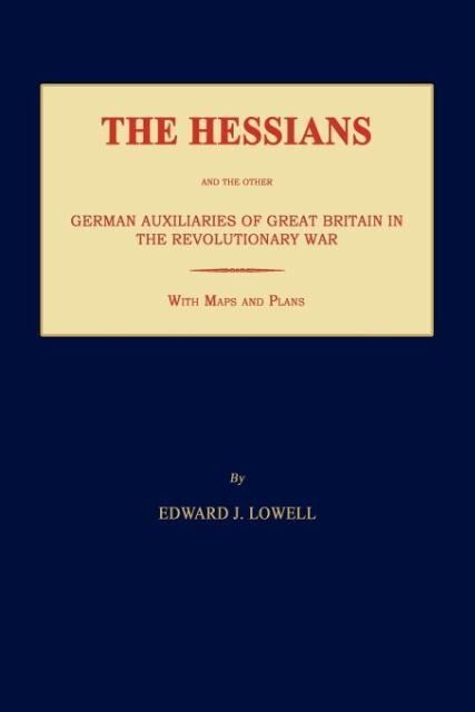 Produktbild: The Hessians and the Other German Auxiliaries of Great Britain in the Revolutionary War
