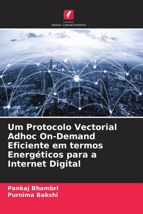 Produktbild: Um Protocolo Vectorial Adhoc On-Demand Eficiente em termos Energ&eacute;ticos para a Internet Digital