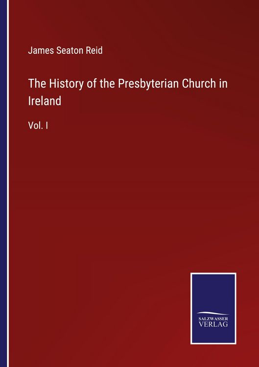 Produktbild: The History of the Presbyterian Church in Ireland