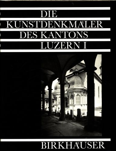 Produktbild: Die Kunstdenkm&auml;ler des Kantons Luzern. Band 1