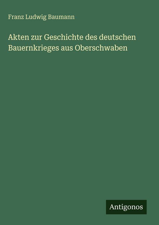 Produktbild: Akten zur Geschichte des deutschen Bauernkrieges aus Oberschwaben