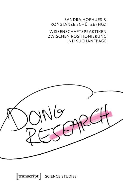 Produktbild: Doing Research - Wissenschaftspraktiken zwischen Positionierung und Suchanfrage