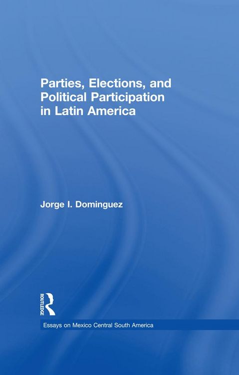 Produktbild: Parties, Elections, and Political Participation in Latin America