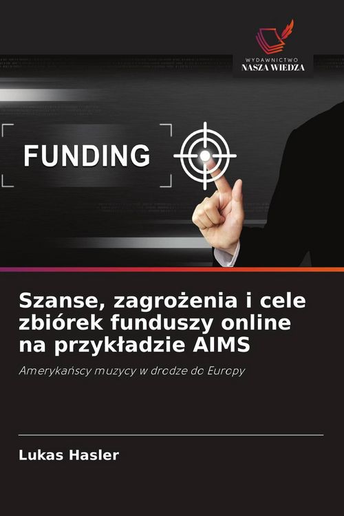 Produktbild: Szanse, zagro&iquest;enia i cele zbi&oacute;rek funduszy online na przyk&iquest;adzie AIMS