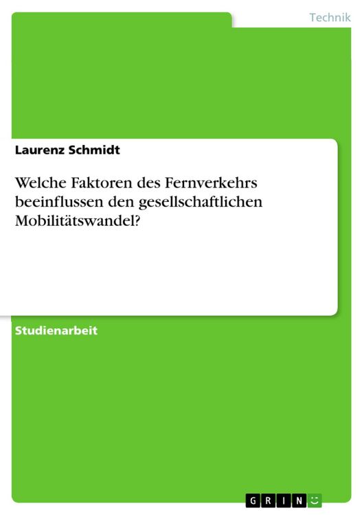 Produktbild: Welche Faktoren des Fernverkehrs beeinflussen den gesellschaftlichen Mobilit&auml;tswandel?