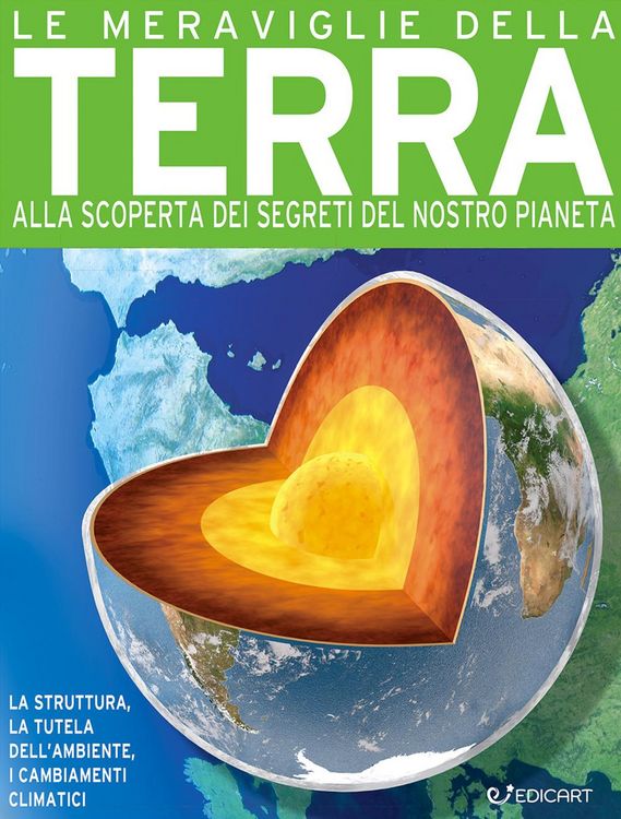 Produktbild: Le meraviglie della terra. Alla scoperta dei segreti del nostro pianeta
