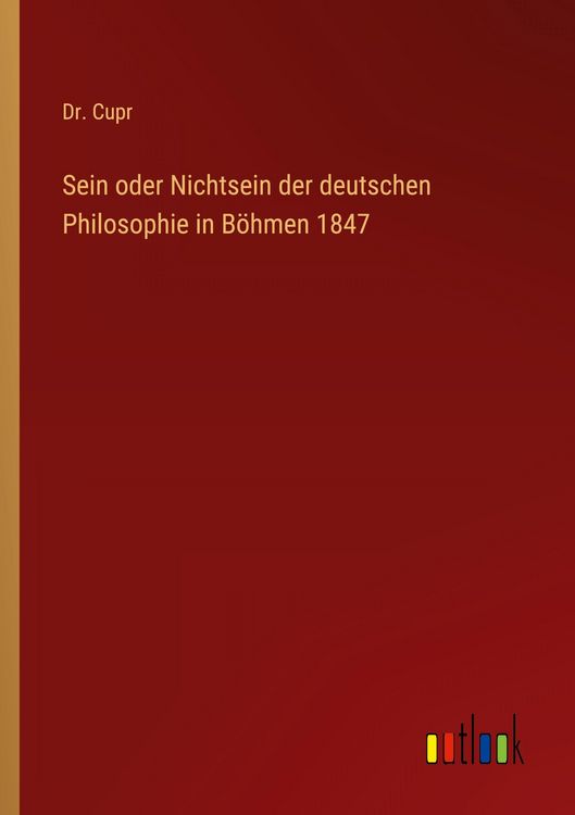 Produktbild: Sein oder Nichtsein der deutschen Philosophie in B&ouml;hmen 1847