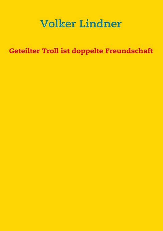 Produktbild: Geteilter Troll ist doppelte Freundschaft