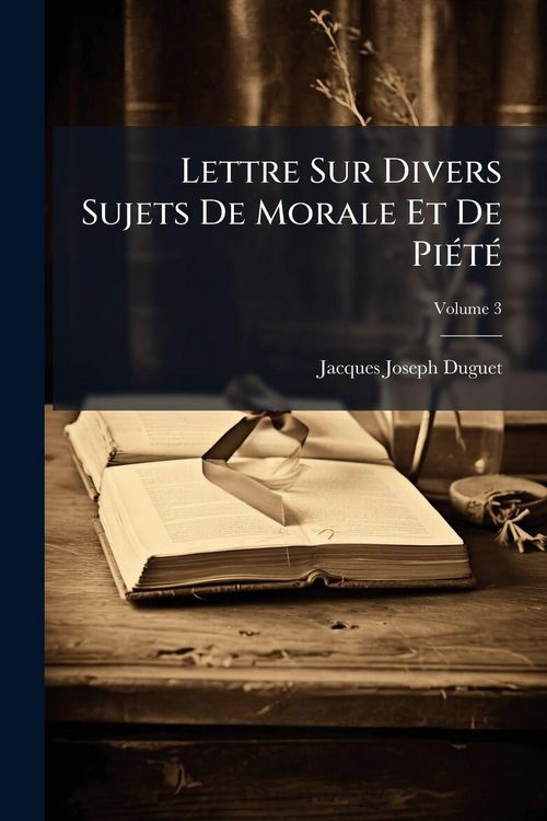 Produktbild: Lettre Sur Divers Sujets De Morale Et De Pi&Atilde;(c)t&Atilde;(c)