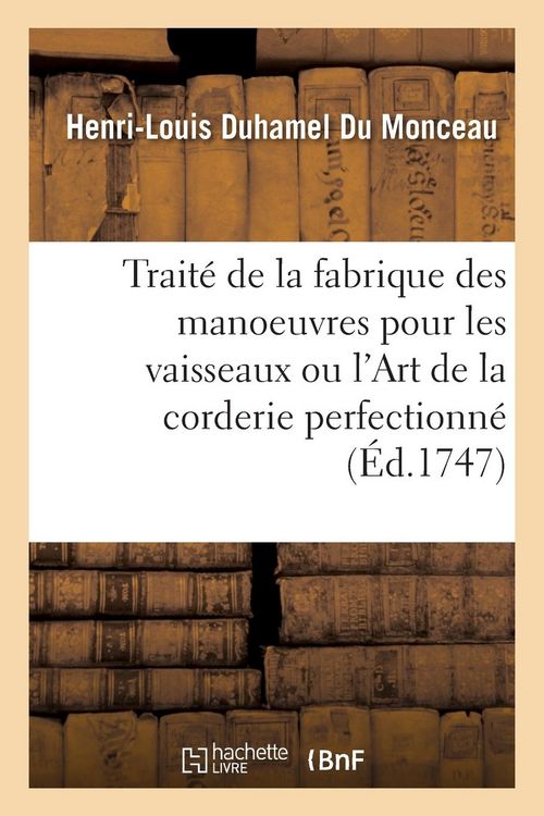 Produktbild: Trait&eacute; de la fabrique des manoeuvres pour les vaisseaux ou l'Art de la corderie perfectionn&eacute;