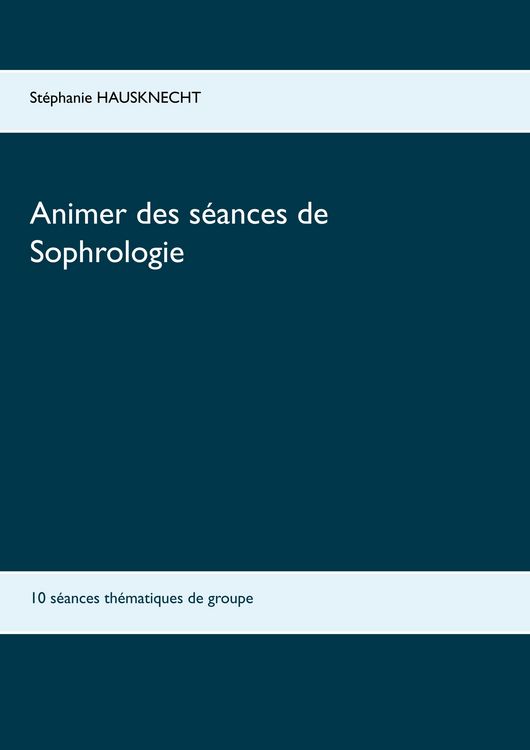 Produktbild: Animer des s&eacute;ances de sophrologie