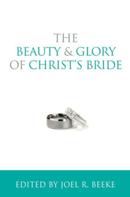 Produktbild: The Beauty and Glory of Christ's Bride