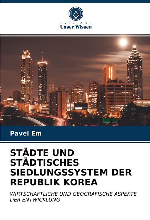 Produktbild: St&auml;dte und St&auml;dtisches Siedlungssystem der Republik Korea
