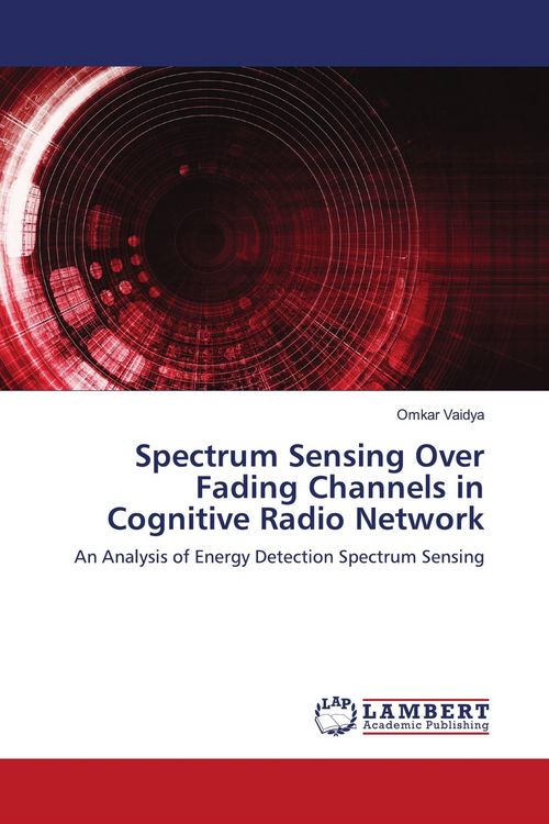 Produktbild: Spectrum Sensing Over Fading Channels in Cognitive Radio Network