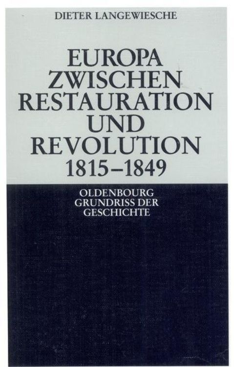 Bild vom Artikel Europa zwischen Restauration und Revolution 1815-1849 vom Autor Dieter Langewiesche